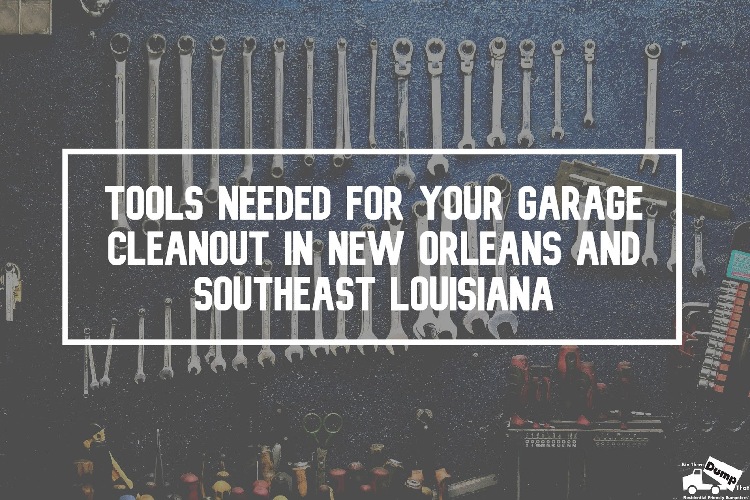 Garage Cleanout New Orleans Tools Blog Post